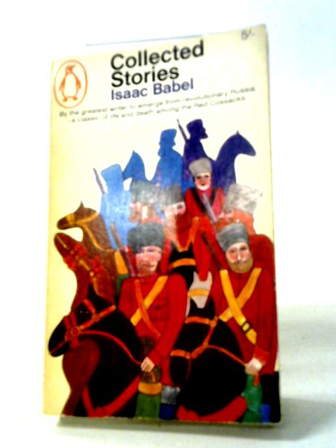 The Collected Stories Of Isaac Babel (Penguin)