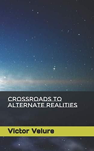 Crossroads To Alternate Realities