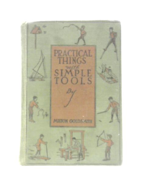 Practical Things with Simple Tools: A Book for Young Mechanics
