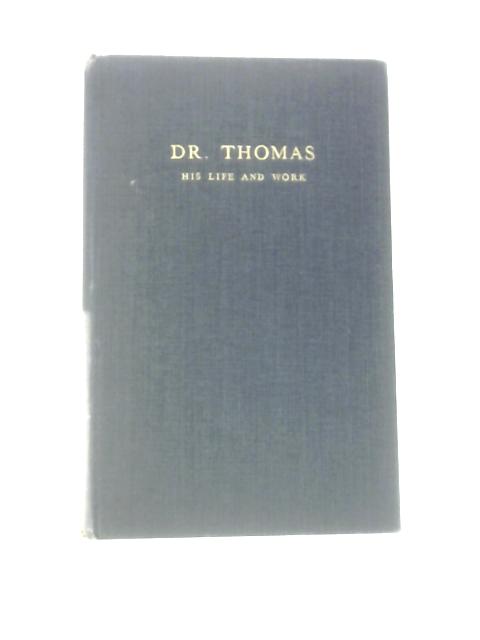 Dr.Thomas: His Life and Work