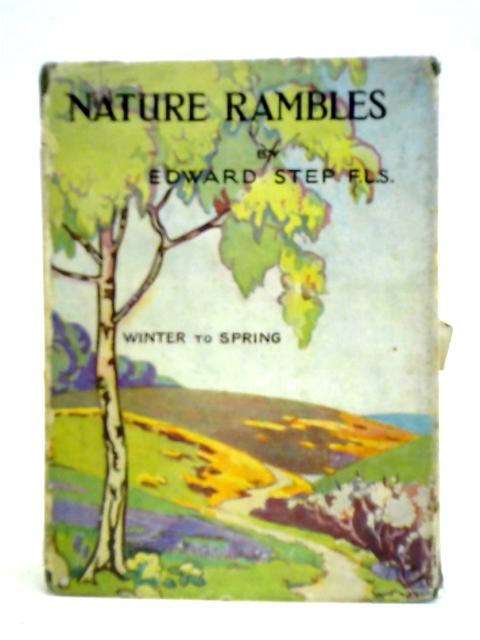 Nature Rambles: An Introduction To Country-lore: Winter To Spring