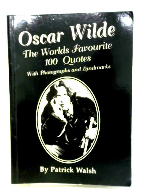 Oscar Wilde The Worlds Favourite 100 Quotes