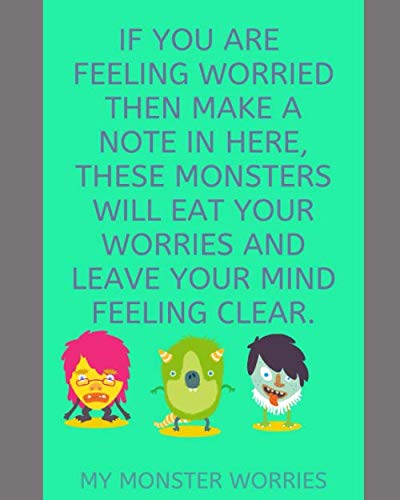 My Monster Worries: A notebook for children to draw / write their worries in.