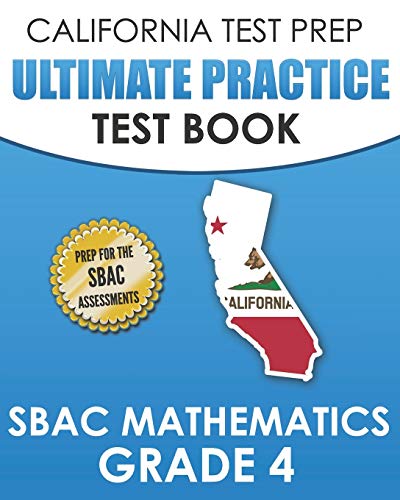 CALIFORNIA TEST PREP Ultimate Practice Test Book SBAC Mathematics Grade 4
