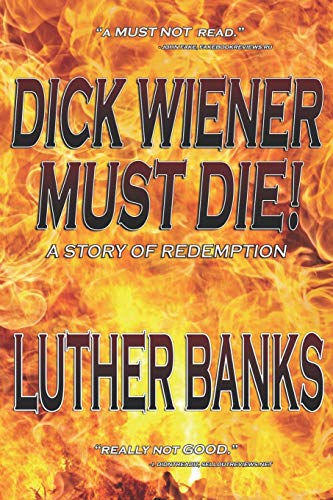 Dick Wiener Must Die!