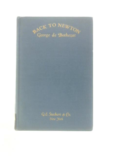 Back To Newton ~ A Challenge To Einstein's Theory Of Relativity