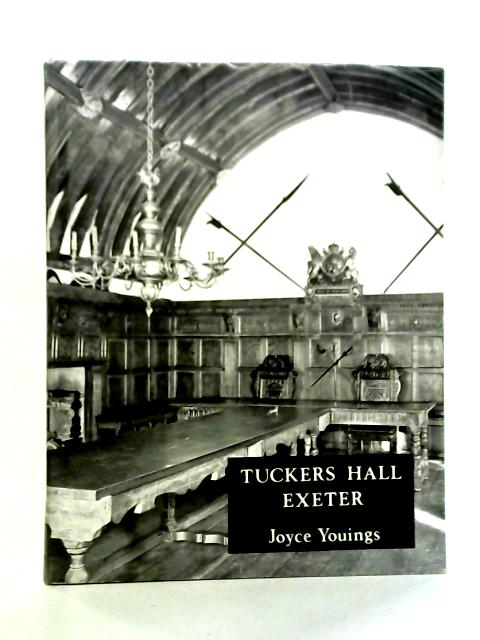 Tuckers Hall Exeter: The History of a Provincial City Company Through Five Centuries