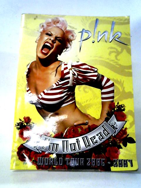 Pink: I'm Not Dead World Tour 2006-2007