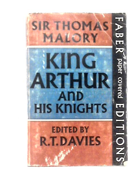 King Arthur And His Knights: A Selection From What Has Been Known As 'Le Morte D'Arthur'