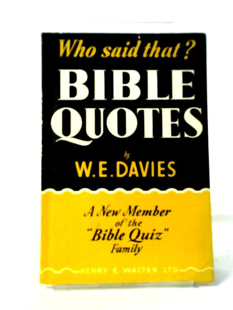 Who Said That? Bible Quotes to Test Your Knowledge of the Scriptures With Answers at the End