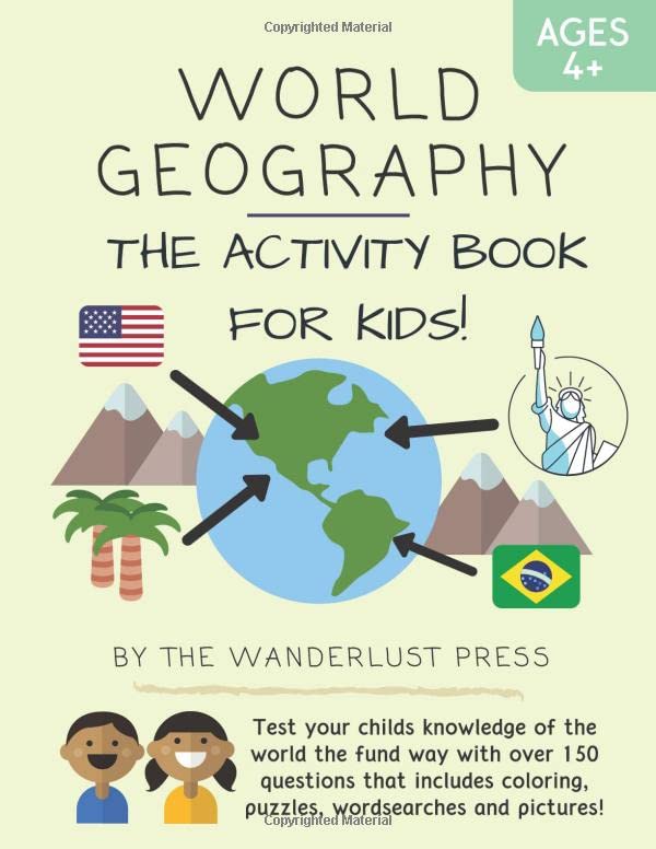 World Geography: The Activity Book for Kids: Test your child's knowledge of the world the fund way with 150 questions that include coloring, puzzles, wordsearches and pictures!