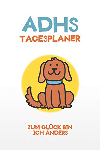 ADHS Tagesplaner - Zum Gluck bin ich anders