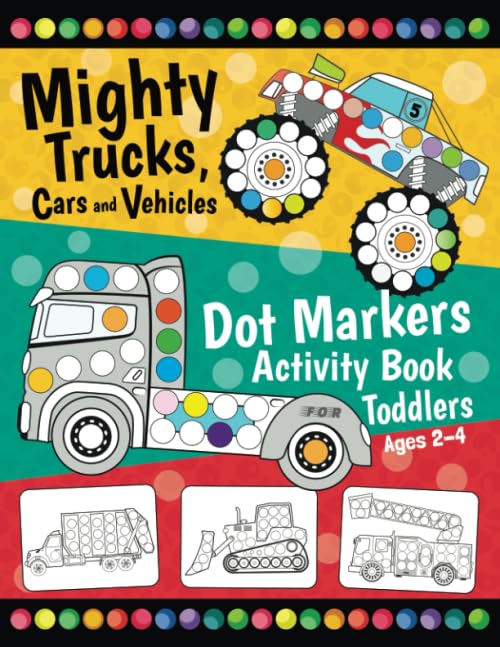 Mighty Trucks Cars and Vehicles Dot Markers Activity Book for Toddlers Ages  Fun with Do a Dot Transportation  Paint Daubers  Creative Dot Art  Preschoolers First Jumbo do a Dot Markers