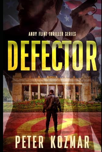 Defector: Andy Flint Thriller Series (The Beginning)