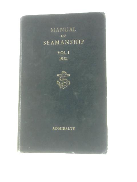 Manual of Seamanship, Volume I (B.R. 67(1))