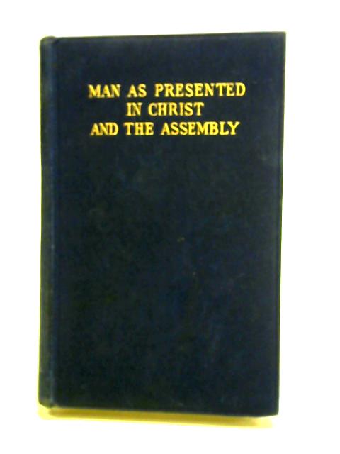 Man As Presented In Christ and the Assembly Vol.166