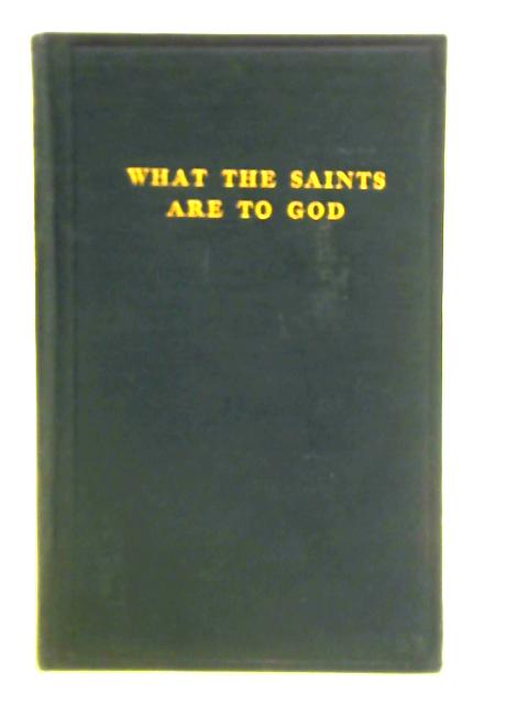 What the Saints are to God Vol.208