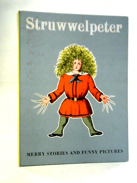 Struwwelpeter: Merry Stories and Funny Pictures