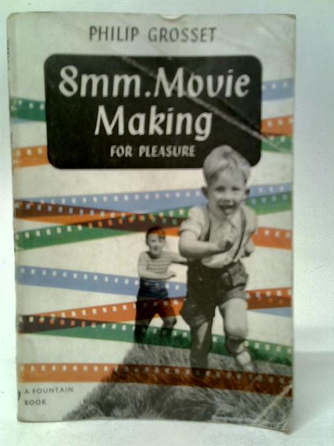 8mm. Movie Making for Pleasure