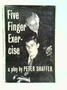 Five Finger Exercise: A Play in Two Acts and Four Scenes 
