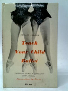 Teach Your Child Ballet, Based on Boris Kniaseff's New System 