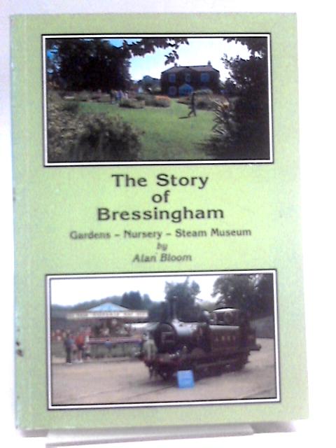 The Story of Bressingham: Gardens - Nursery - Steam Museum