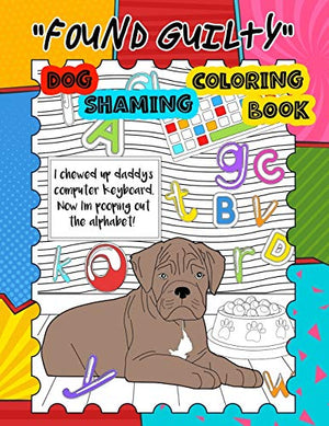 Found Guilty, Dog Shaming Coloring Book
