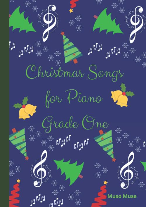 Christmas Songs for Piano Grade One: easy piano Holiday Songs and Carols