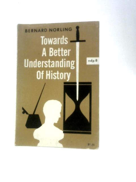 Towards A Better Understanding Of History (Notre Dame Press)