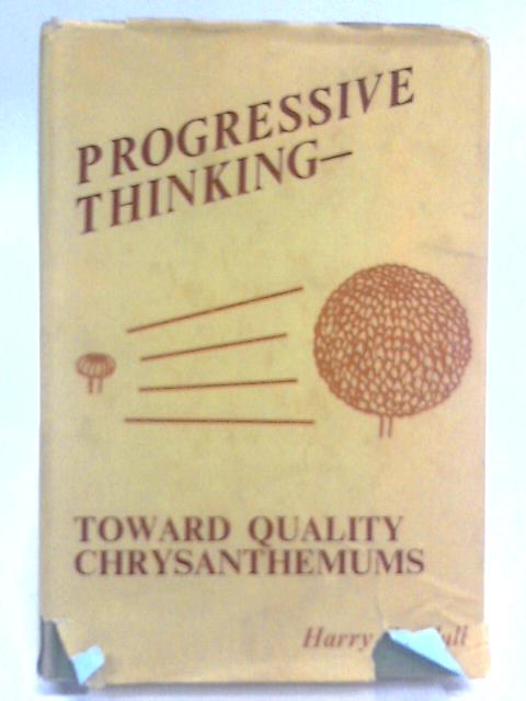 Progressive Thinking - Toward Quality Chrysanthemums