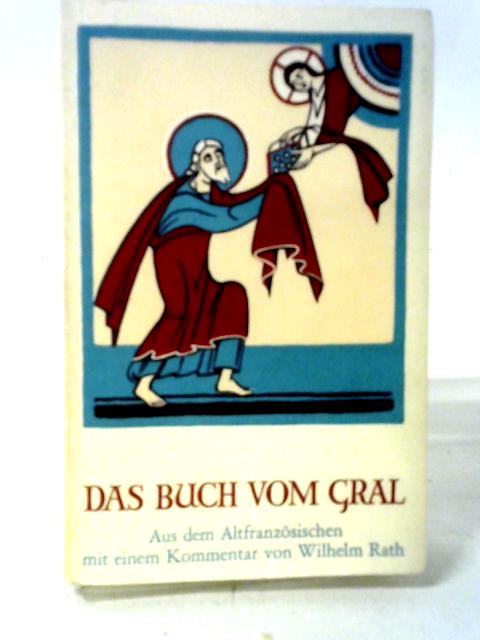 Das Buch Vom Gral. Eine Einweihung Aus Der Zeit Des 8. Jahrhunderts