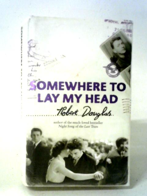 Somewhere To Lay My Head