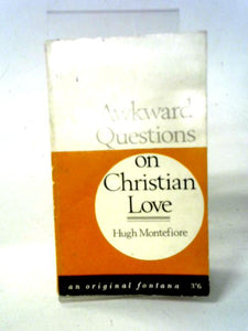 Awkward Questions on Christian Love 