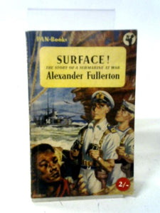 Surface! The Story of a Submarine at War 