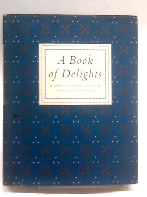 A Book Of Delights: An Anthology Of Words And Pictures
