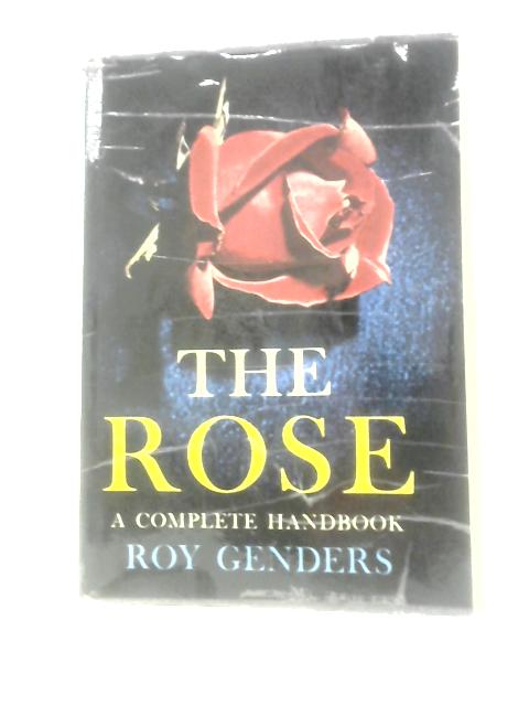 The Rose: A Complete Handbook