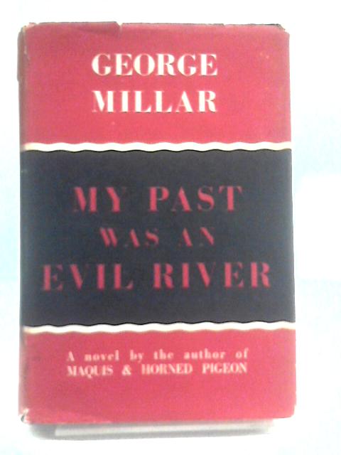 My Past Was an Evil River