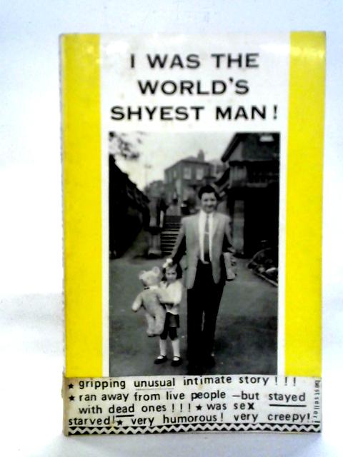 I was the World's Shyest Man!