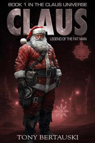 Claus: Legend of the Fat Man (A Science Fiction Adventure) (Claus Universe)