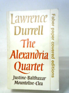 The Alexandria Quartet (Justine, Balthazar, Mountolive, Clea) 
