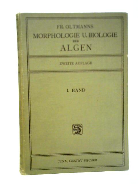 Morphologie und Biologie Der Algen: Erster Band