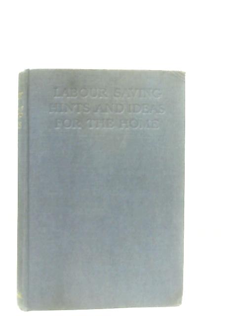 Labour-Saving Hints and Ideas For The Home