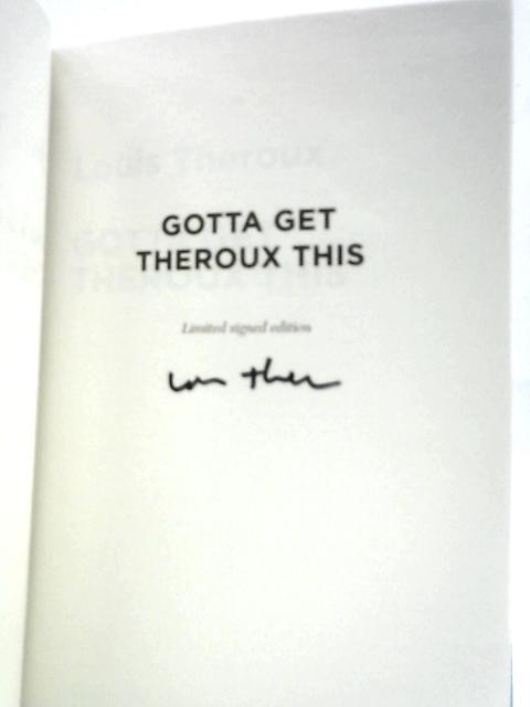 Gotta Get Theroux This: My Life and Strange Times in Television