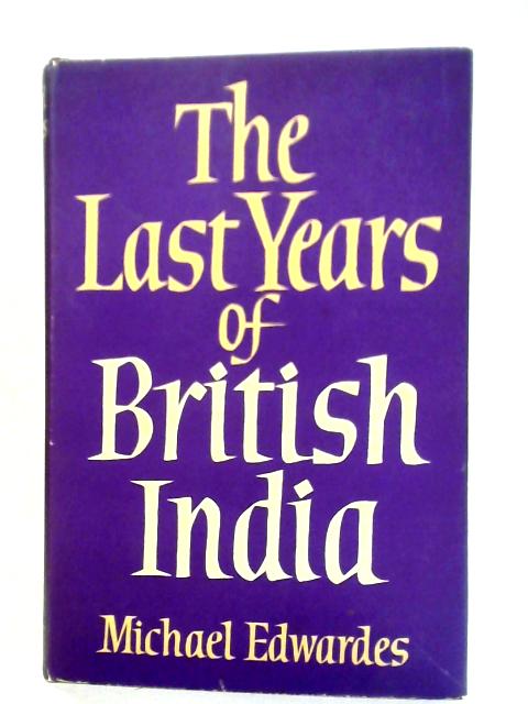 The Last Years of British India
