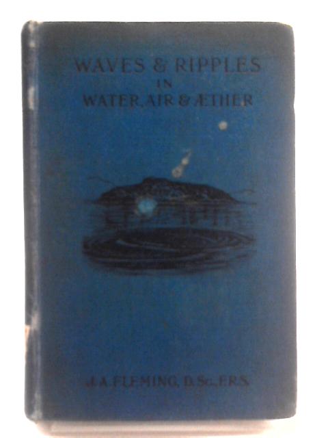 Waves And Ripples In Water, Air, And Aether