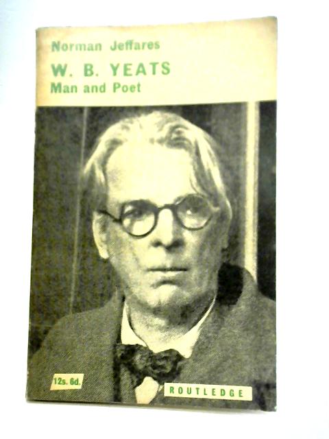 W.B. Yeats: Man and Poet