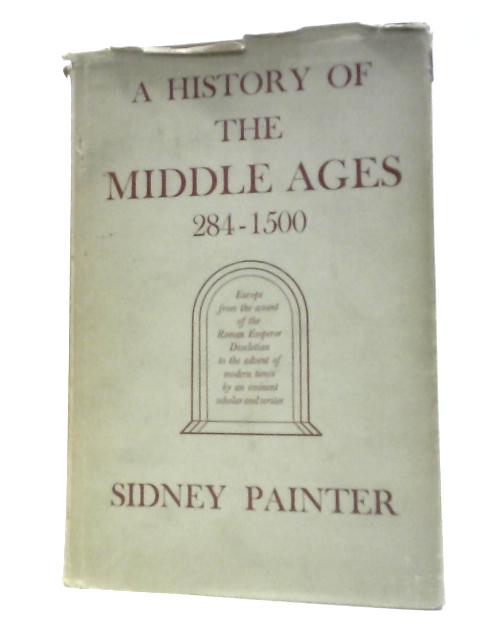 A History of the Middle Ages: 284-1500