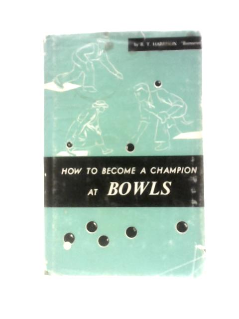 How To Become A Champion At Bowls
