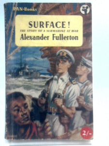 Surface! The Story of a Submarine at War 