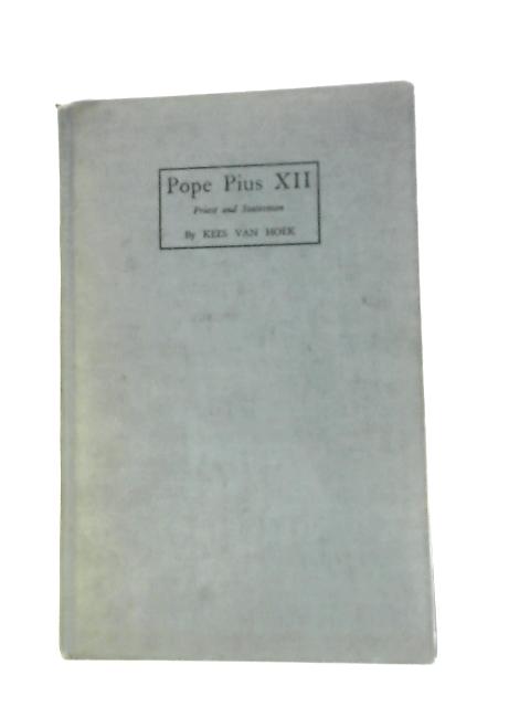 Pope Pius XII: Priest and Statesman
